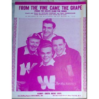 From the Vine Came the Grape (From the Grape Came the Wine) (Recorded by The Hilltoppers): Leonard Whitcup, Paul Cunningham: Books
