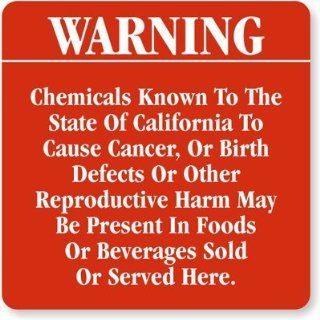 Warning Chemicals Known To The State Of California To Cause Cancer, Or Birth Defects Or Other Reproductive Harm May Be Present In Foods Or Beverages Sold Or Served Here., Laminated Vinyl Labels, 10" x 10"  Yard Signs  Patio, Lawn & Garden