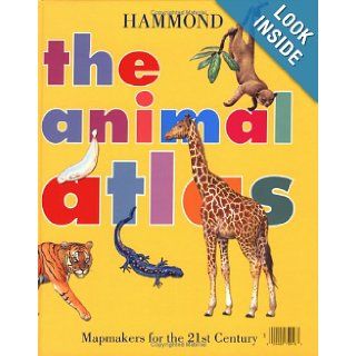 The Animal Atlas: Hammond (Hammond Atlases): Anita Ganeri: 9780843709186: Books