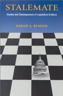 Stalemate: Causes and Consequences of Legislative Gridlock: Sarah A. Binder: 9780815709107: Books