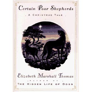 Certain Poor Shepherds: A Christmas Tale: Elizabeth Marshall Thomas: 9780684833132: Books