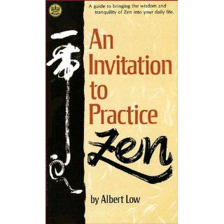 An Invitation to Practice Zen: Albert Low: 9780804815987: Books