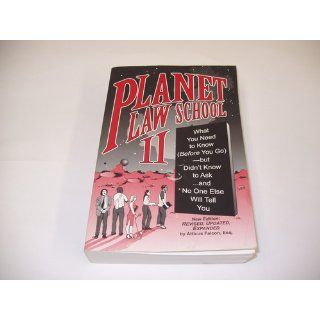 Planet Law School II: What You Need to Know (Before You Go), But Didn't Know to Askand No One Else Will Tell You, Second Edition: Atticus Falcon: 9781888960501: Books