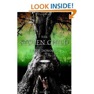 The Stolen Child: A Novel: Keith Donohue: 9780385516167: Books