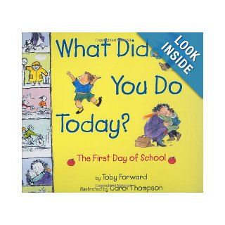 What Did You Do Today? The First Day of School Kerry Arquette, Nancy Hayashi 9780618495863  Children's Books