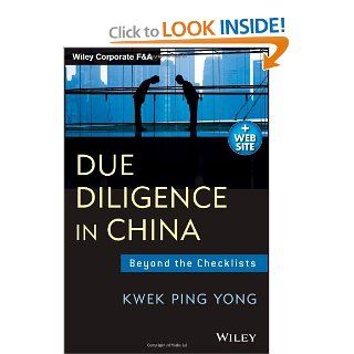 Due Diligence in China: Beyond the Checklists (9781118469064): Kwek Ping Yong: Books