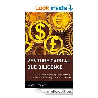 Venture Capital Due Diligence: A Guide to Making Smart Investment Choices and Increasing Your Portfolio Returns (Wiley Finance) eBook: Justin J. Camp: Kindle Store