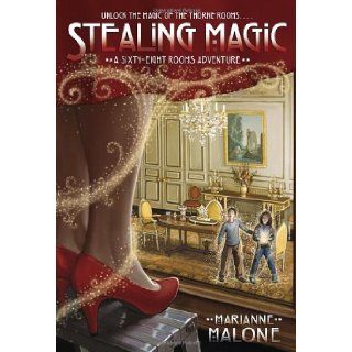 Stealing Magic: A Sixty Eight Rooms Adventure (The Sixty Eight Rooms Adventures): Marianne Malone, Greg Call: 9780375867903: Books