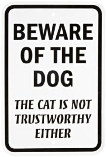 SmartSign Aluminum Sign, Legend "Beware of Dog Cat is Not Trustworthy Either", 18" high x 12" wide, Black on White: Yard Signs: Industrial & Scientific