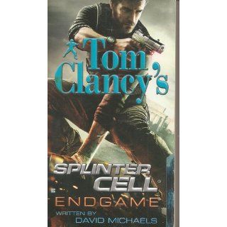 Endgame (Tom Clancy's Splinter Cell #6): Tom Clancy, David Michaels: 9780425231449: Books