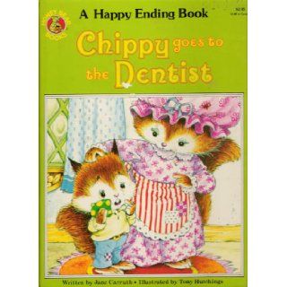 Chippy Goes to the Dentist (Happy Ending Books): Jane Carruth: 9789995246884: Books