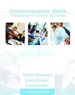 Communication Skills: Preparing for Career Success (Neteffect Series) (3rd Edition) (9780132327961): Thomas Cheesebro, Linda O'Connor, Francisco Rios: Books