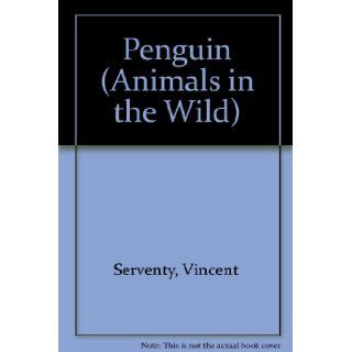 Penguin (Animals in the Wild): Vincent Serventy: 9780817224158:  Children's Books