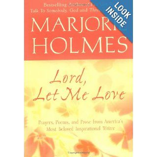 Lord, Let Me Love (A Marjorie Holmes Treasury): Marjorie Holmes: Books