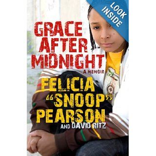 Grace After Midnight: A Memoir: Felicia Pearson, David Ritz: 9780446195188: Books