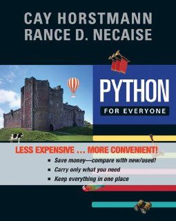 Python for Everyone: Cay S. Horstmann, Rance D. Necaise: 9781118645208: Books