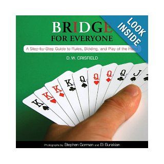 Knack Bridge for Everyone: A Step by Step Guide to Rules, Bidding, and Play of the Hand (Knack: Make It easy): D. W. Crisfield, Eli Burakian, Stephen Gorman: 9781599216157: Books