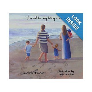 You will be my baby even when: Christie Becker: 9780972811606:  Kids' Books
