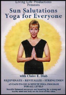 Sun Salutations Yoga for Everyone [Rejuvenate, Revitalize, Strengthen]: Claire E. Diab: Movies & TV