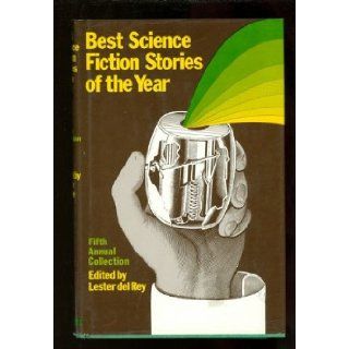 Best Science Fiction Stories of the Year, Fifth Annual Collection: Lester [Editor]; Anderson, Poul; Peirce, Hayford; Plauger, P.J.; Eisenstein, Phyllis; Robinett, Stephen; Hoskins, Robert; Hufford, Liz; Simak, Clifford D.; Vinge, Joan D. & Vernor [Cont