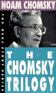 The Chomsky Trilogy: The Prosperous Few / Secrets, Lies / What Uncle Sam Really Wants (Real Story): Noam Chomsky: 9781878825070: Books