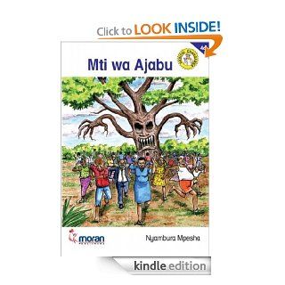 Mti wa Ajabu (Swahili Edition)   Kindle edition by Nyambura Mpesha, Worldreader. Literature & Fiction Kindle eBooks @ .