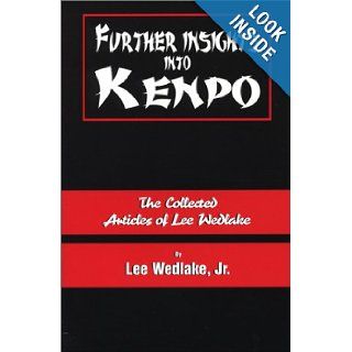 Further Insights into Kenpo: Lee Wedlake Jr.: 9780967991610: Books