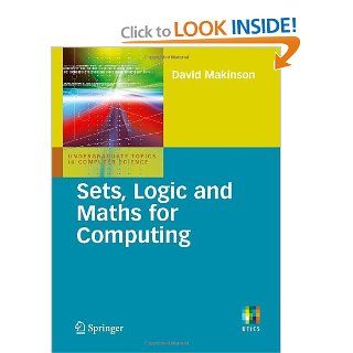 Sets, Logic and Maths for Computing (Undergraduate Topics in Computer Science): David Makinson: 9781846288449: Books