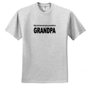 EvaDane   Funny Quotes   Only the best dad gets promoted to grandpa. New Grandfather. Grandpa.   T Shirts: Clothing