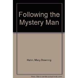 Following the Mystery Man: Mary Downing Hahn: 9780606042253:  Kids' Books