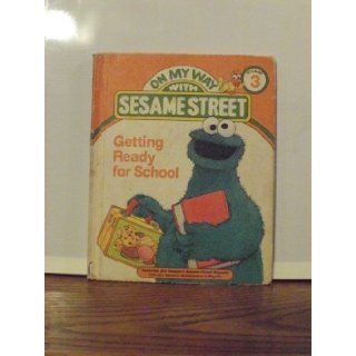 ON MY WAY WITH SESAME STREET VOLUME 3: GETTING READY FOR SCHOOL: Books