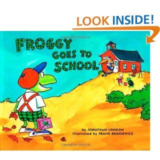 Froggy Goes to School: Jonathan London, Frank Remkiewicz: 9780140562477:  Children's Books