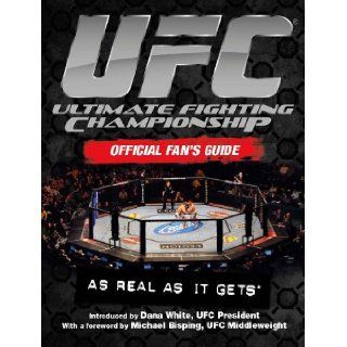 UFC Official Fan's Guide: As Real As It Gets: Thomas Gerbasi, Anthony Evans: 9781847328656: Books