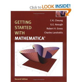 Getting Started with Mathematica: C K. Cheung, G. E. Keough, Charles Landraitis, R. Gross: 9780471478157: Books