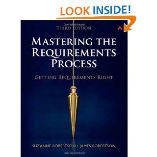 Mastering the Requirements Process: Getting Requirements Right (3rd Edition): Suzanne Robertson, James Robertson: 9780321815743: Books