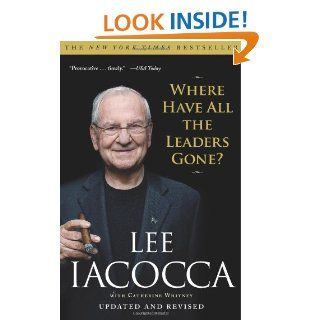 Where Have All the Leaders Gone?: Lee Iacocca: 9781416532491: Books