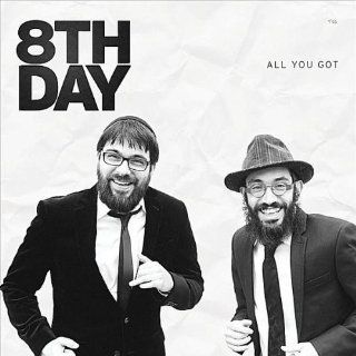 8th Day All You Got: Music