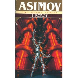 I, Robot (The Robot Series): Isaac Asimov: 9780553294385: Books