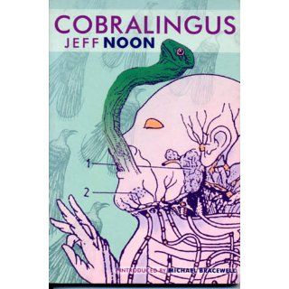 Cobralingus: Jeff Noon, Daniel Arlington, Michael Bracewell: 9781899598168: Books