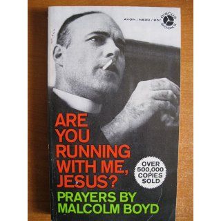Are You running with me, Jesus? Prayers By Malcolm Boyd: MALCOLM BOYD: Books
