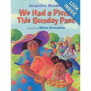 We Had a Picnic This Sunday Past: Jacqueline Woodson, Diane Greenseid: 9781423106814: Books