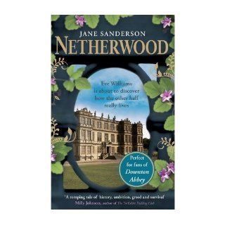Netherwood: The Hoyland Family Has Its Secrets. Their Employees Know Them All. (Paperback)   Common: By (author) Jane Sanderson: 0884847237207: Books