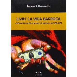 LIVIN' LA VIDA BARROCA: Thomas S. Harrington: 9788437092812: Books