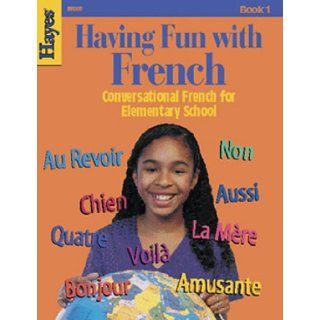 Having Fun With French: Conversational French for Elementary School   Book 1 (French Edition): Elizabeth Ramsey verzariu: 0734675021182: Books