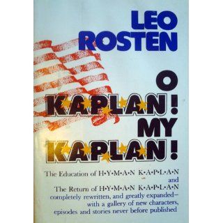O Kaplan! My Kaplan!: Leo Rosten: 9780060136765: Books