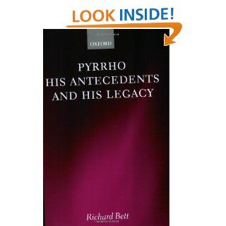 Pyrrho, His Antecedents, and His Legacy (9780199256617): Richard Bett: Books