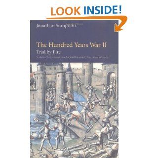 The Hundred Years War, Volume 2 Trial by Fire (The Middle Ages Series) (9780812218015) Jonathan Sumption Books