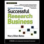 Building and Running Successful Research Business: A Guide for the Independent Information Professional