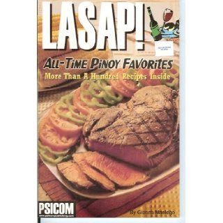 LASAP! ALL TIME PINOY FAVORITES (More Than A Hundred Recipes Inside): Gianna Maniego: 9789710372157: Books