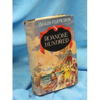 Roanoke Hundred. Carolina Edition Signed by the Author.: Inglis Fletcher: Books